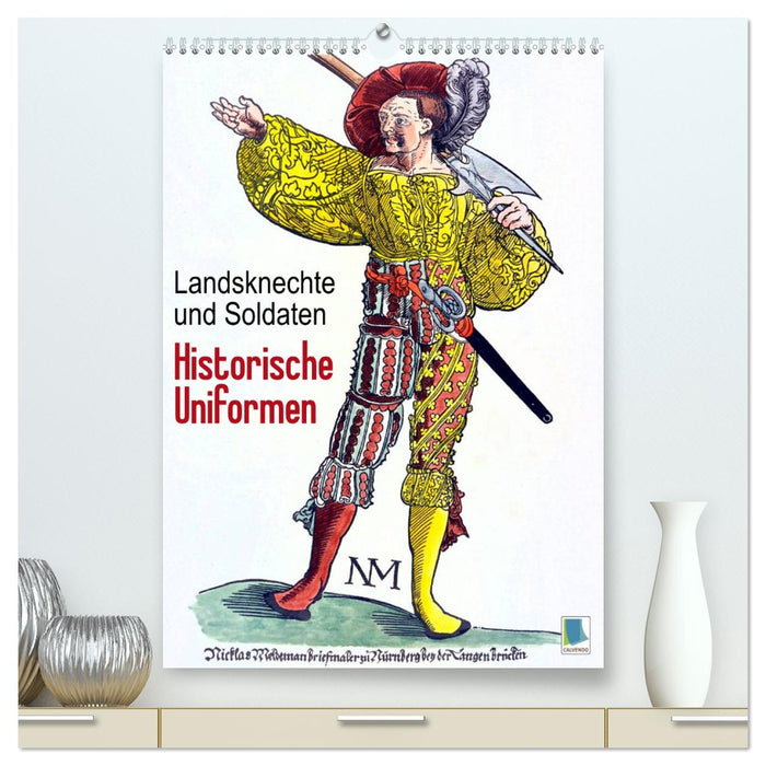 Landsknechte und Soldaten: Historische Uniformen (CALVENDO Premium Wandkalender 2024)
