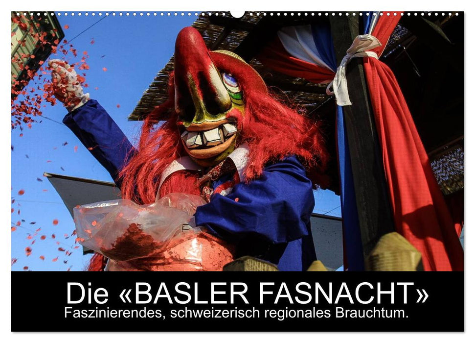 BASLER FASNACHT – Faszinierendes, schweizerisch regionales Brauchtum. (CALVENDO Wandkalender 2024)
