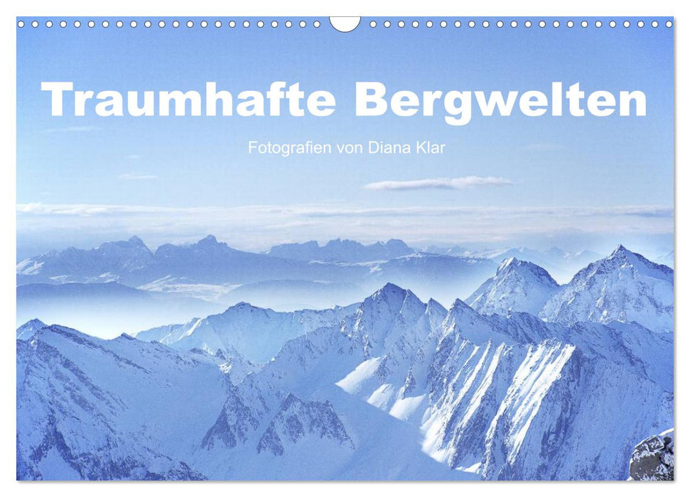 Traumhafte Bergwelten (CALVENDO Wandkalender 2024)