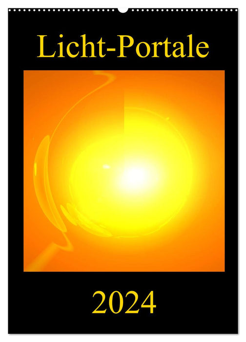 Licht-Portale (CALVENDO Wandkalender 2024)
