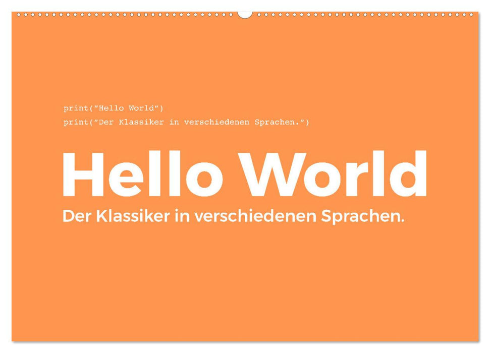 Hello World - Der Klassiker in verschiedenen Sprachen. (CALVENDO Wandkalender 2024)