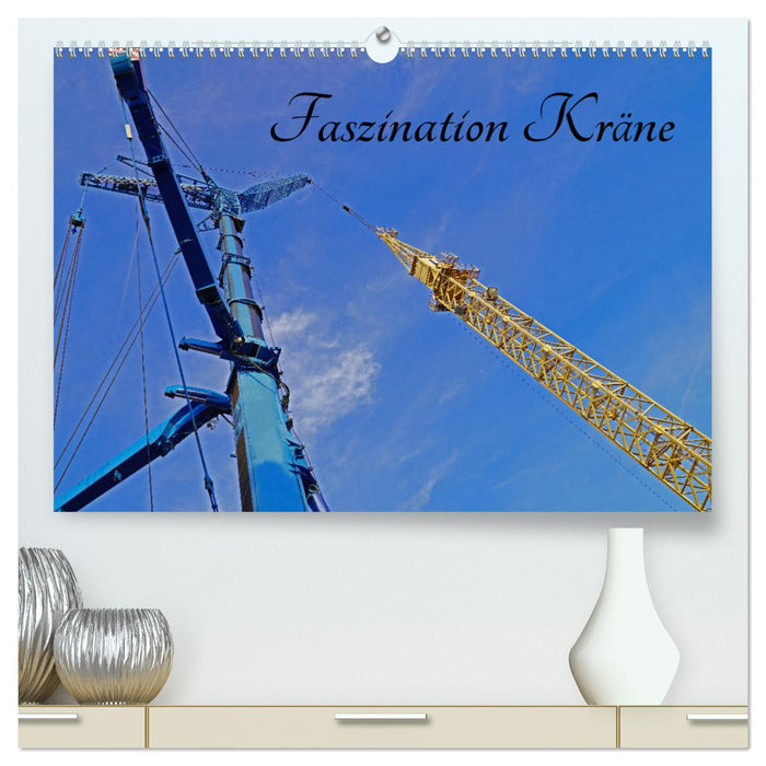 Faszination Kräne (CALVENDO Premium Wandkalender 2024)