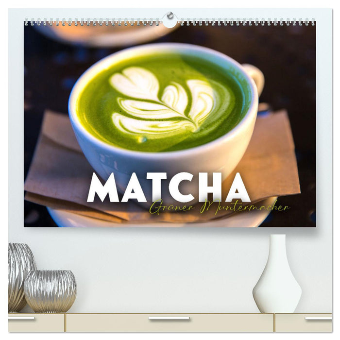 Matcha - Grüner Muntermacher (CALVENDO Premium Wandkalender 2024)