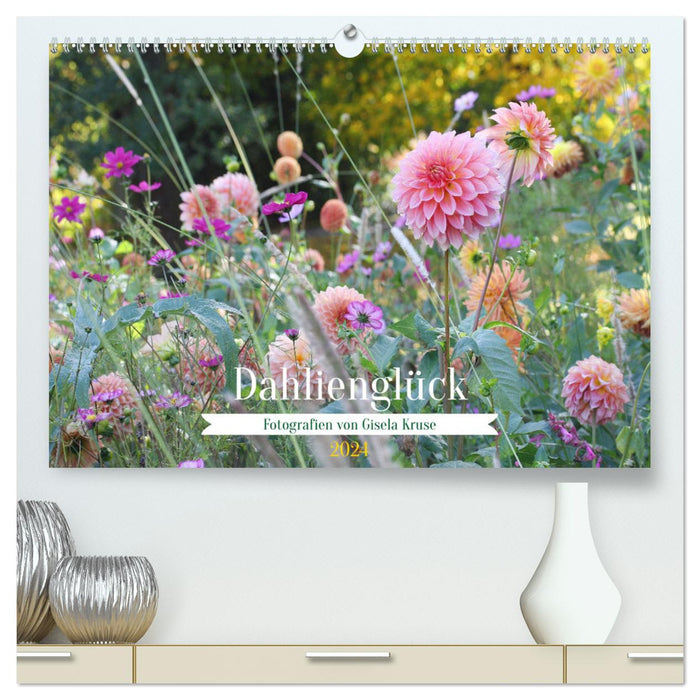 Dahlienglück (CALVENDO Premium Wandkalender 2024)
