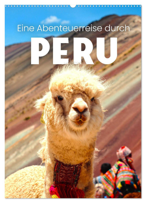 Eine Abenteuerreise durch Peru (CALVENDO Wandkalender 2024)