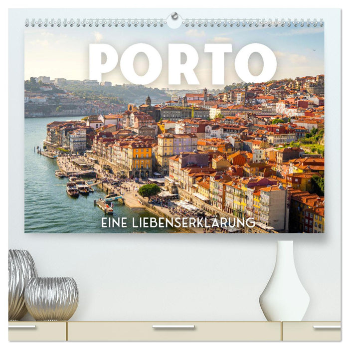 Porto - Une déclaration d'amour (Calendrier mural CALVENDO Premium 2024) 