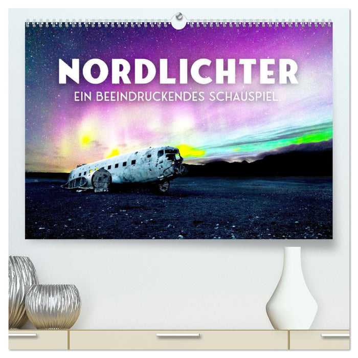 Northern lights - an impressive spectacle. (CALVENDO Premium Wall Calendar 2024) 