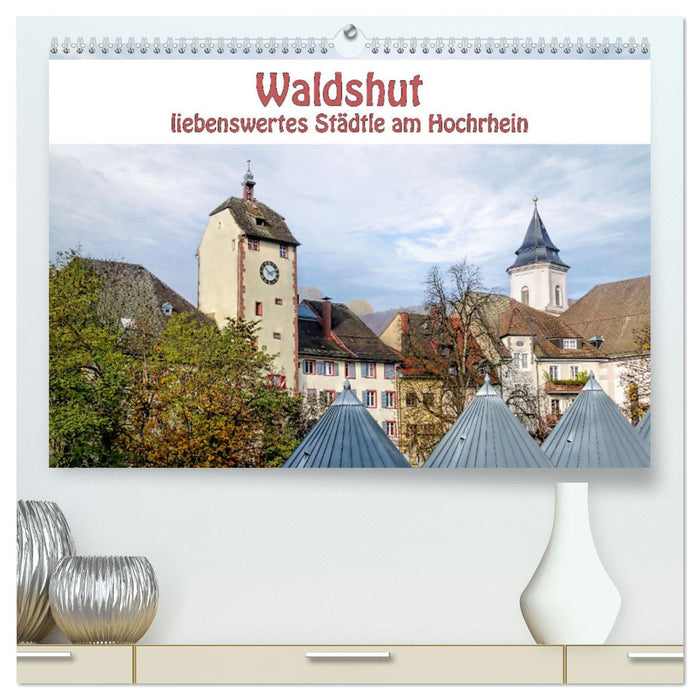 Waldshut - liebenswertes Städtle am Hochrhein (CALVENDO Premium Wandkalender 2024)