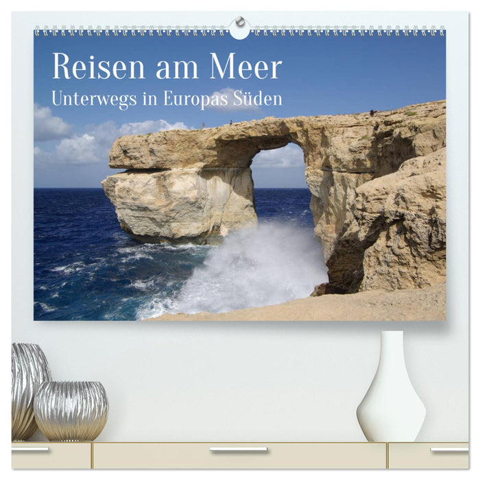 Reisen ans Meer (CALVENDO Premium Wandkalender 2024)