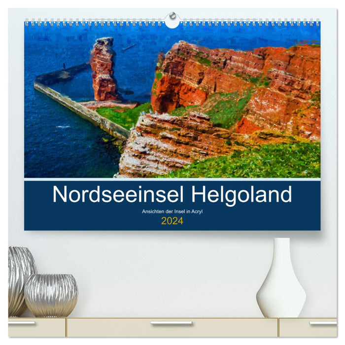 Nordseeinsel Helgoland - Ansichten der Insel in Acryl (CALVENDO Premium Wandkalender 2024)