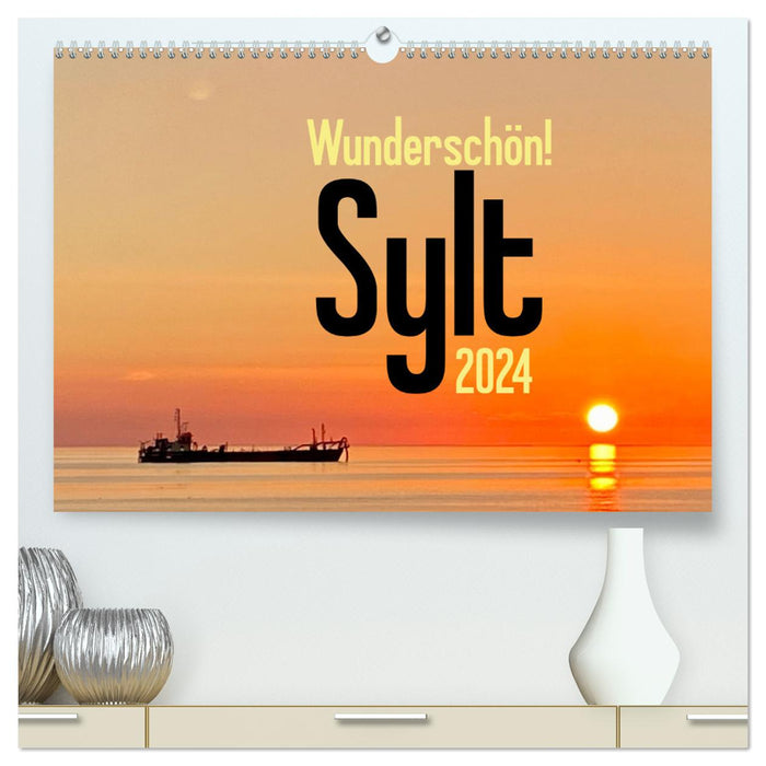 Wunderschön! Sylt 2024 (CALVENDO Premium Wandkalender 2024)