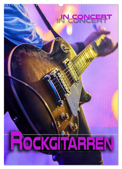 Rockgitarren in Concert (CALVENDO Wandkalender 2024)