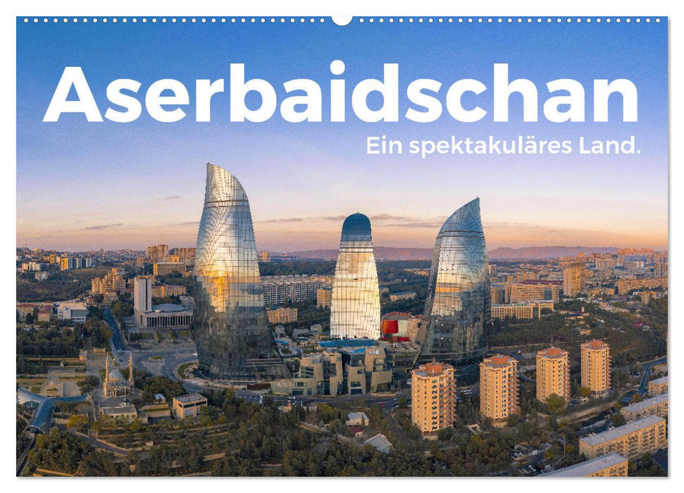 Aserbaidschan - Ein spektakuläres Land. (CALVENDO Wandkalender 2024)