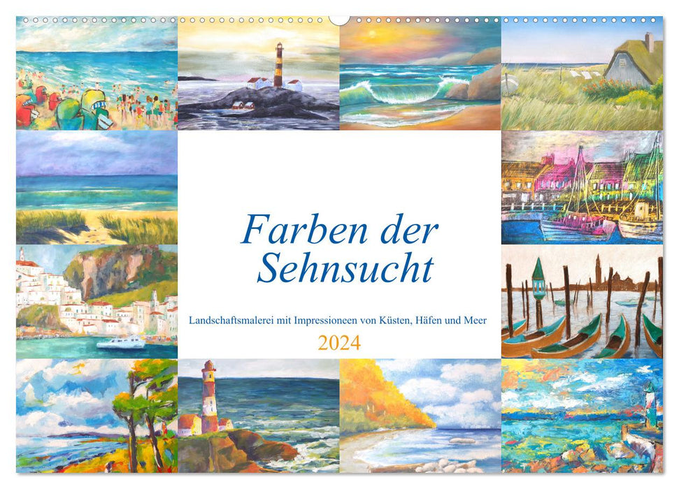 Farben der Sehnsucht - Landschaftsmalerei mit Impressionen von Küsten, Häfen und Meer (CALVENDO Wandkalender 2024)