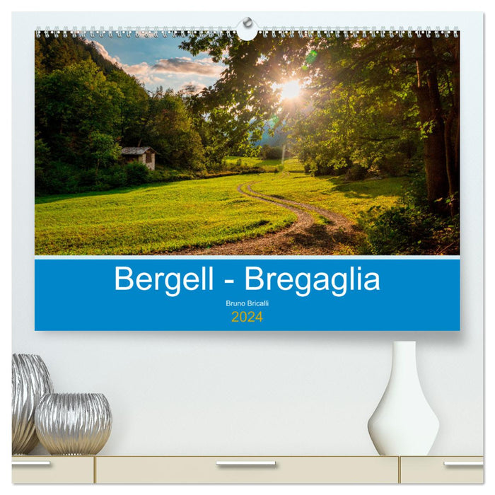Bergell - Bregaglia Impressionen (CALVENDO Premium Wandkalender 2024)