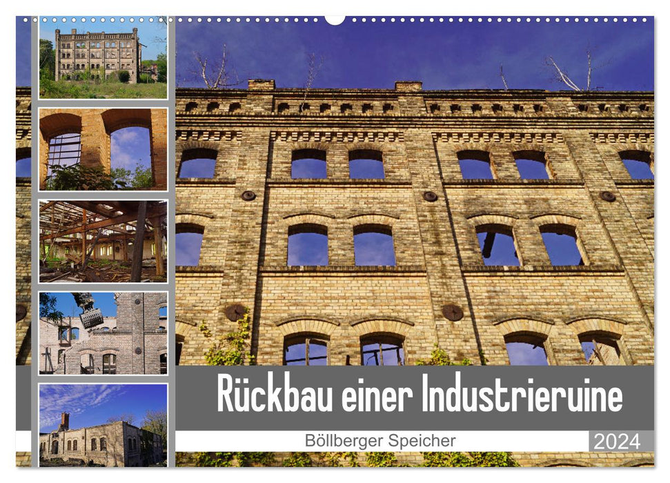 Démantèlement d'une ruine industrielle - Böllberger Speicher (Calendrier mural CALVENDO 2024) 