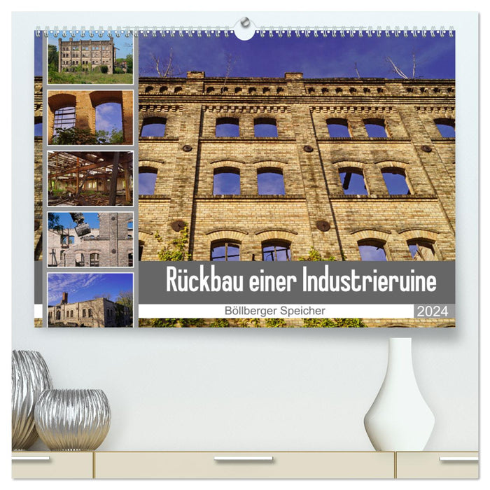Rückbau einer Industrieruine - Böllberger Speicher (CALVENDO Premium Wandkalender 2024)