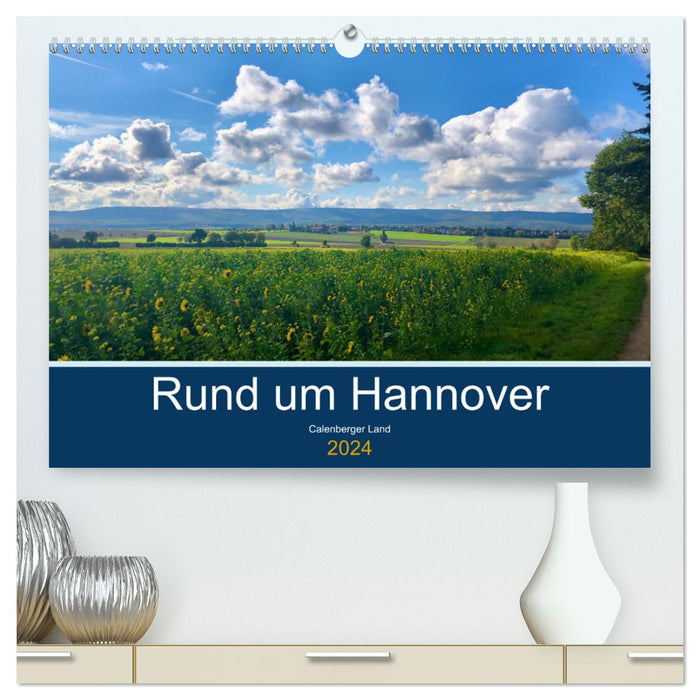 Rund um Hannover: Calenberger Land (CALVENDO Premium Wandkalender 2024)