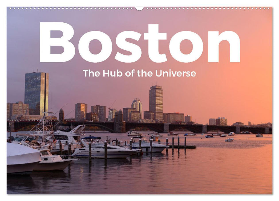 Boston - Le Hub de l'Univers (Calendrier mural CALVENDO 2024) 