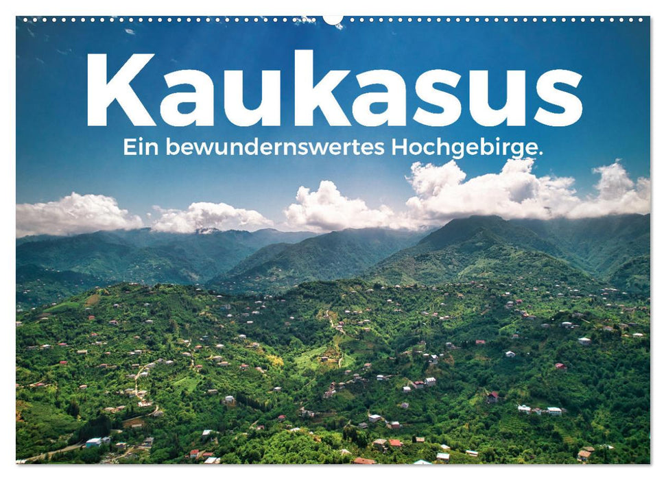 Kaukasus - Ein bewundernswertes Hochgebirge. (CALVENDO Wandkalender 2024)