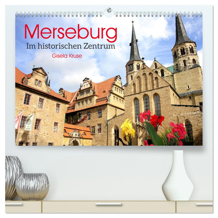 Merseburg - Im historischen Zentrum (CALVENDO Premium Wandkalender 2024)