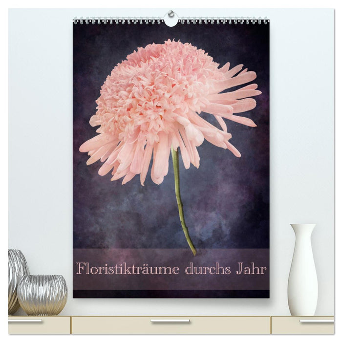 Floristikträume durchs Jahr (CALVENDO Premium Wandkalender 2024)