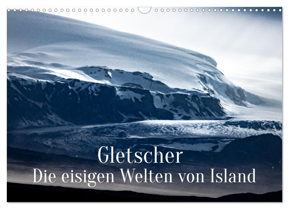 Glaciers - The icy worlds of Iceland (CALVENDO wall calendar 2024) 