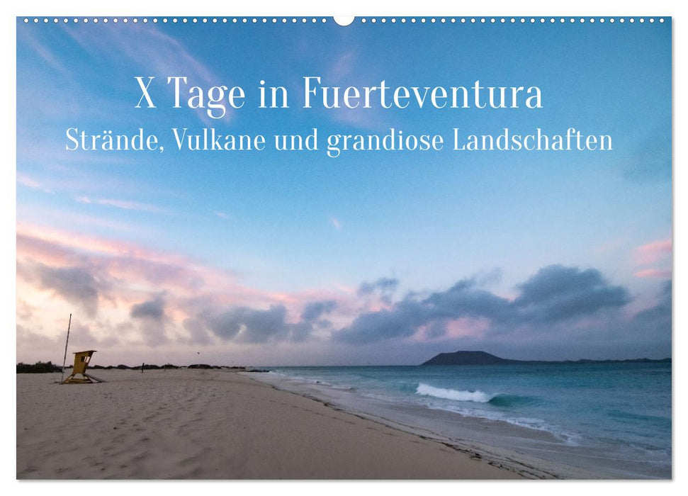 X days Fuerteventura – beaches, volcanoes and magnificent landscapes (CALVENDO wall calendar 2024) 