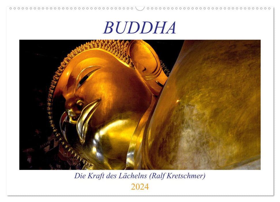 Buddha - The Power of Smiles (Ralf Kretschmer) (CALVENDO Wall Calendar 2024) 