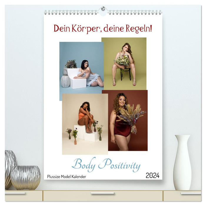 Dein Körper, deine Regeln! Body Positivity (CALVENDO Premium Wandkalender 2024)