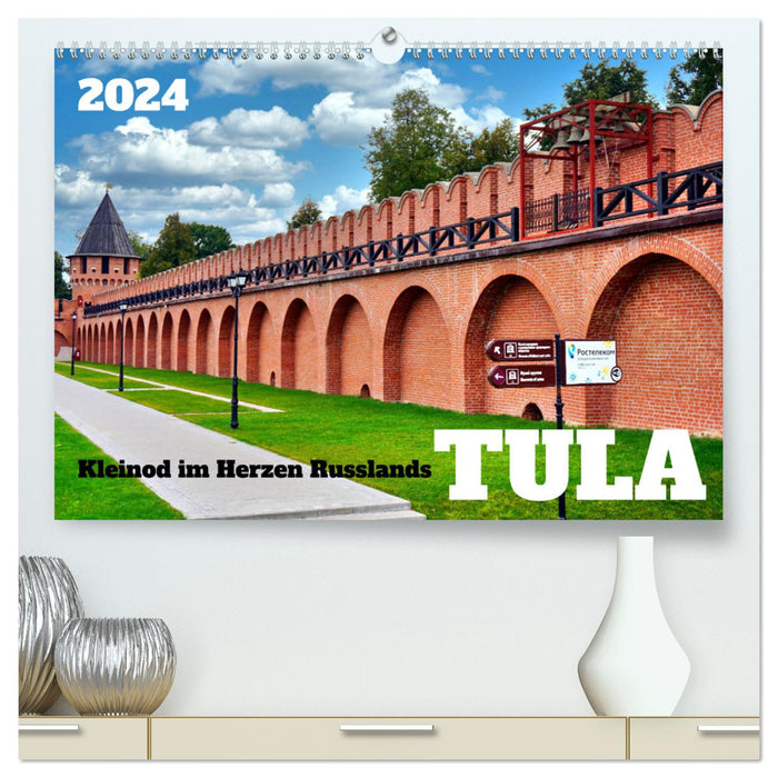 TULA - Kleinod im Herzen Russlands (CALVENDO Premium Wandkalender 2024)