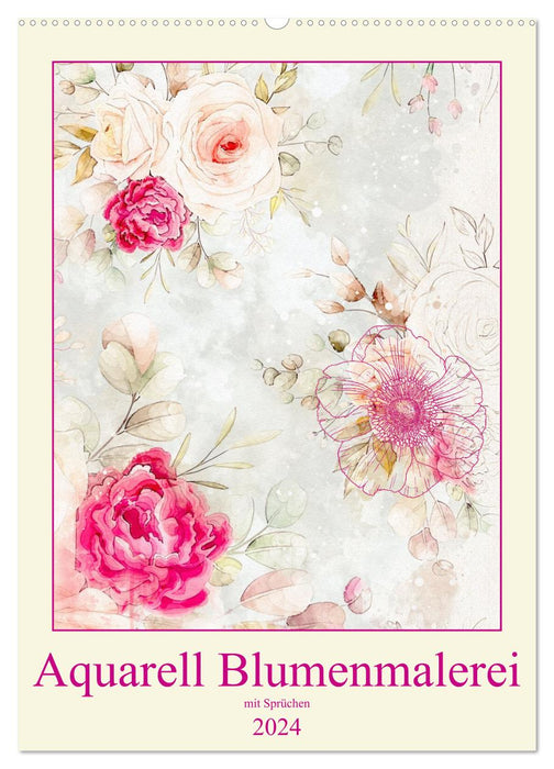 Aquarell Blumenmalerei mit Sprüchen (CALVENDO Wandkalender 2024)