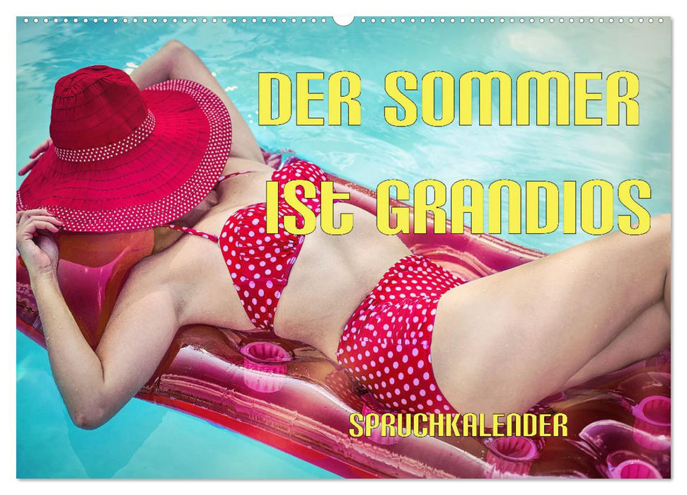 Der Sommer ist grandios Spruchkalender (CALVENDO Wandkalender 2024)