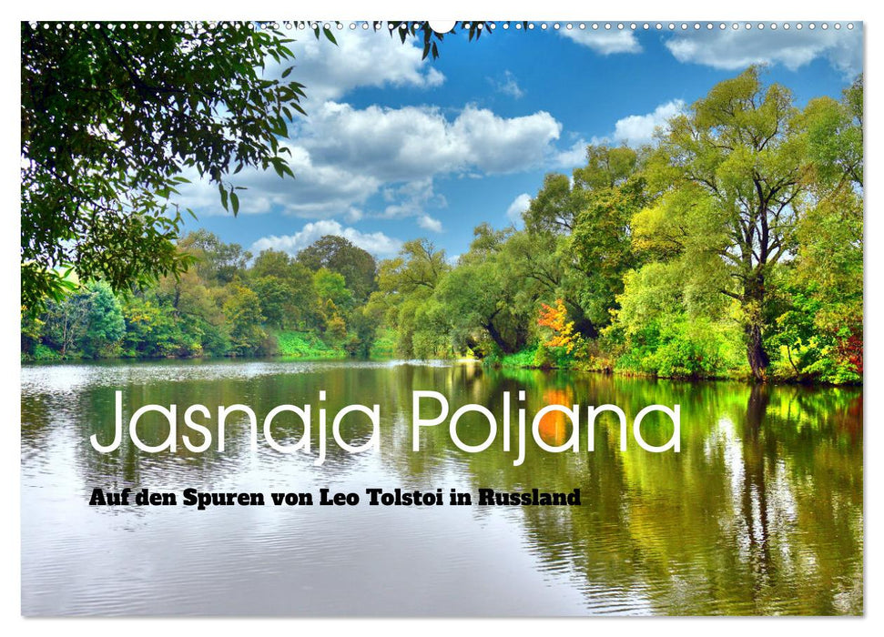 Jasnaja Poljana - Auf den Spuren von Leo Tolstoi in Russland (CALVENDO Wandkalender 2024)