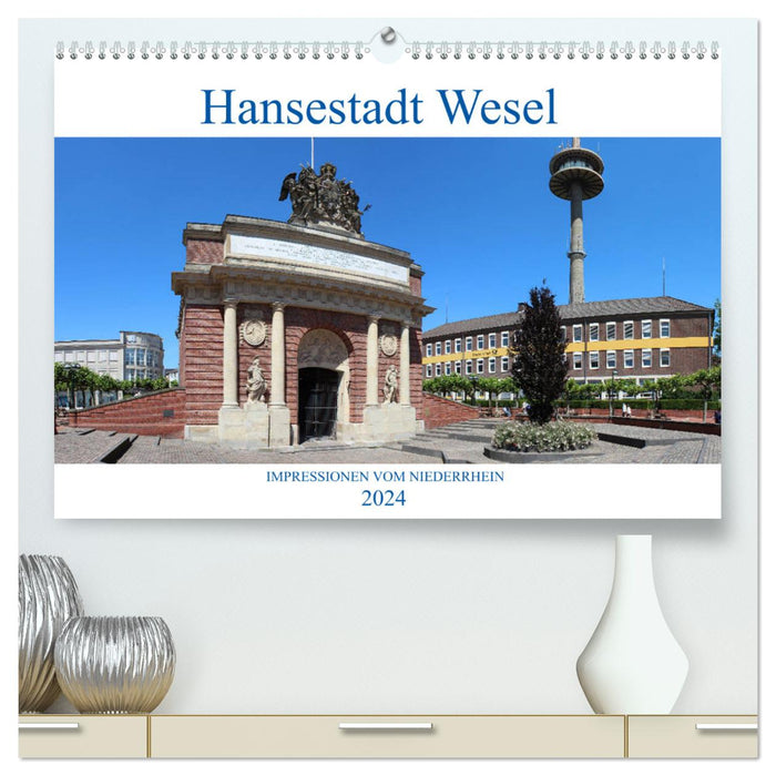 Hansestadt Wesel - Impressionen vom Niederrhein (CALVENDO Premium Wandkalender 2024)