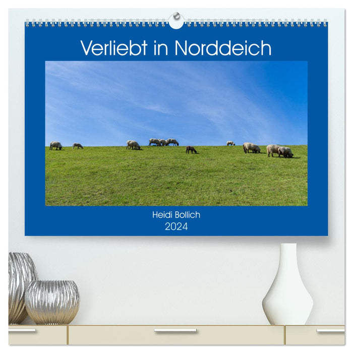 Verliebt in Norddeich (CALVENDO Premium Wandkalender 2024)