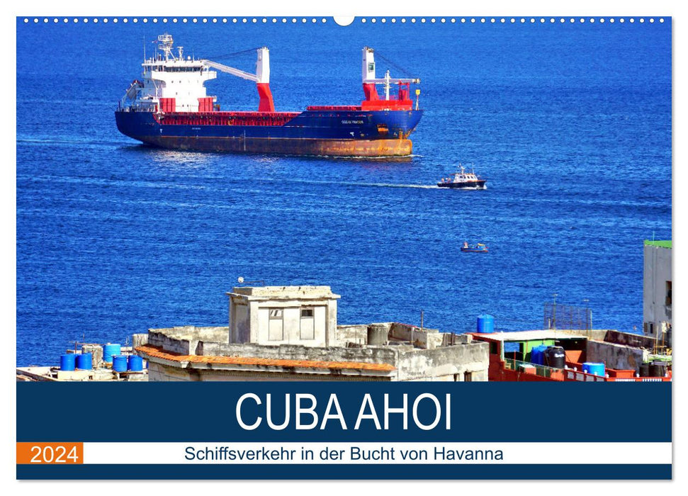 CUBA AHOI - Schiffsverkehr in der Bucht von Havanna (CALVENDO Wandkalender 2024)
