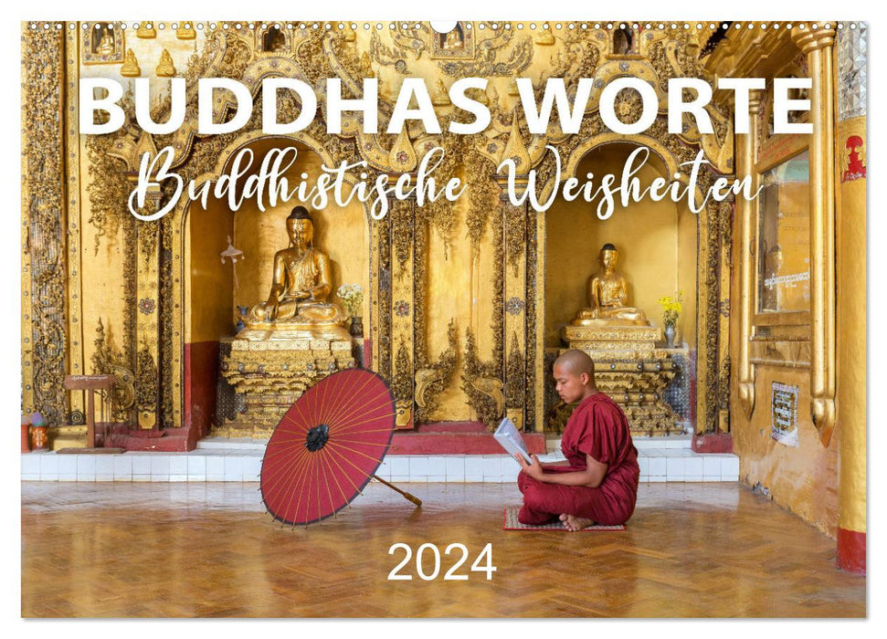 BUDDHAS WORTE - Buddhistische Weisheiten (CALVENDO Wandkalender 2024)