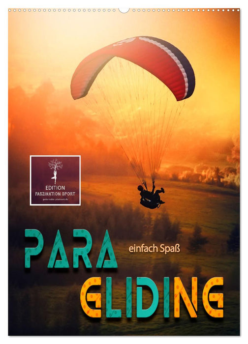 Paragliding - einfach Spaß (CALVENDO Wandkalender 2024)