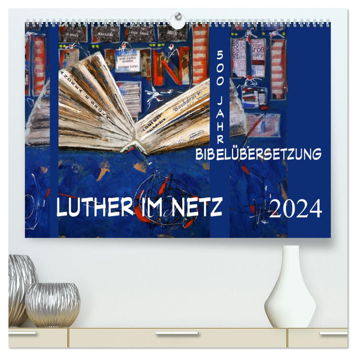 Luther im Netz (CALVENDO Premium Wandkalender 2024)