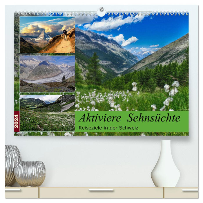 Aktiviere Sehnsüchte Reiseziele in der Schweiz (CALVENDO Premium Wandkalender 2024)