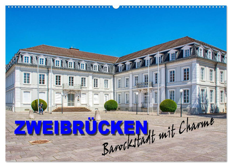 Zweibrücken - Barockstadt mit Charme (CALVENDO Wandkalender 2024)
