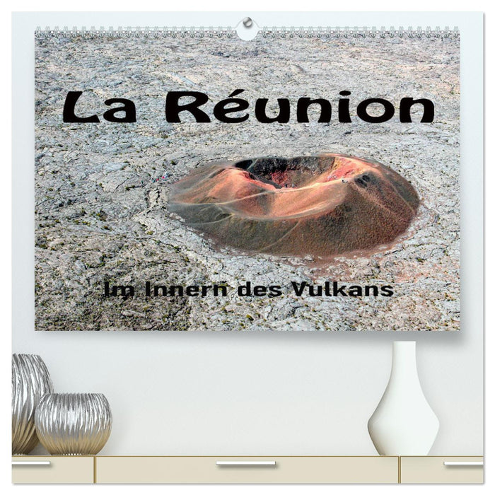 La Réunion, Inside the Volcano (CALVENDO Premium Wall Calendar 2024) 