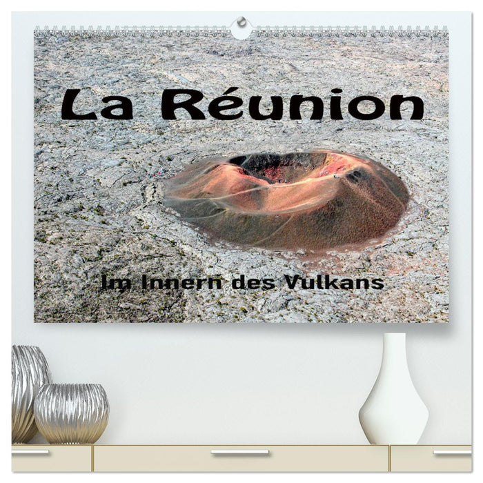 La Réunion, Im Inneren des Vulkans (CALVENDO Premium Wandkalender 2024)