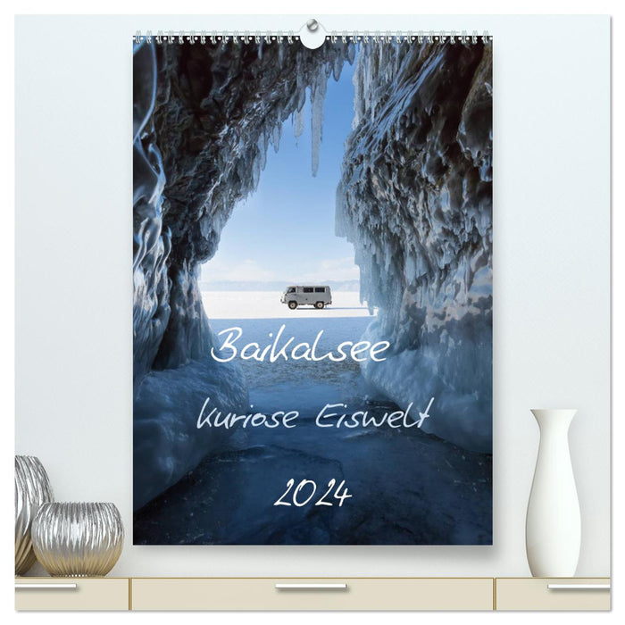 Baikalsee- kuriose Eiswelt (CALVENDO Premium Wandkalender 2024)