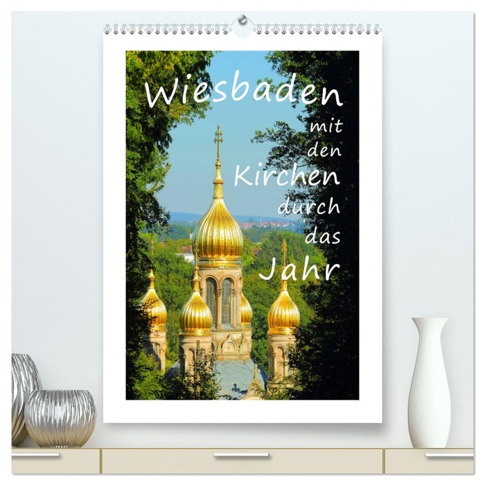 Wiesbaden - mit den Kirchen durch das Jahr (CALVENDO Premium Wandkalender 2024)