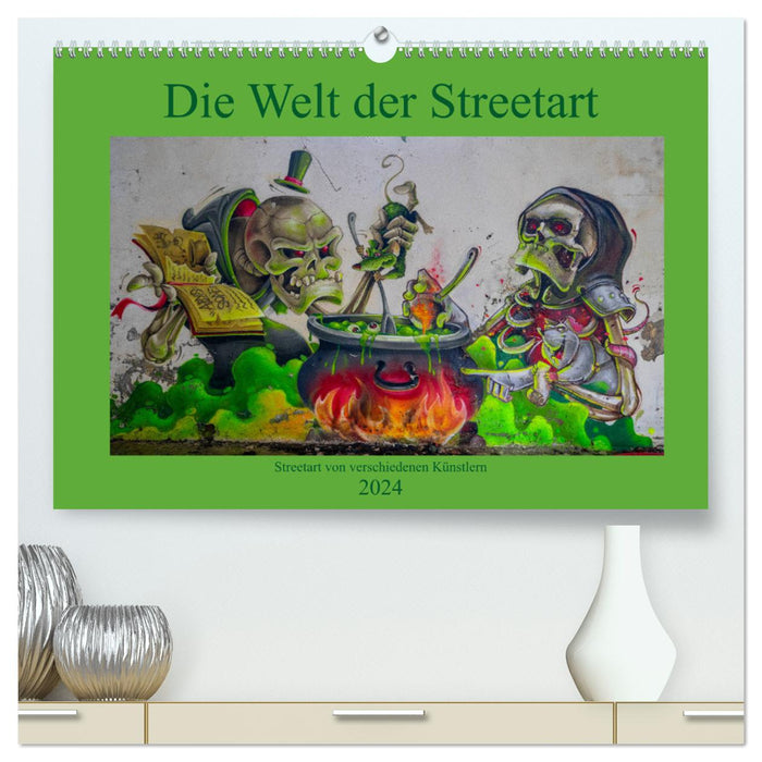 Die Welt der Streetart (CALVENDO Premium Wandkalender 2024)