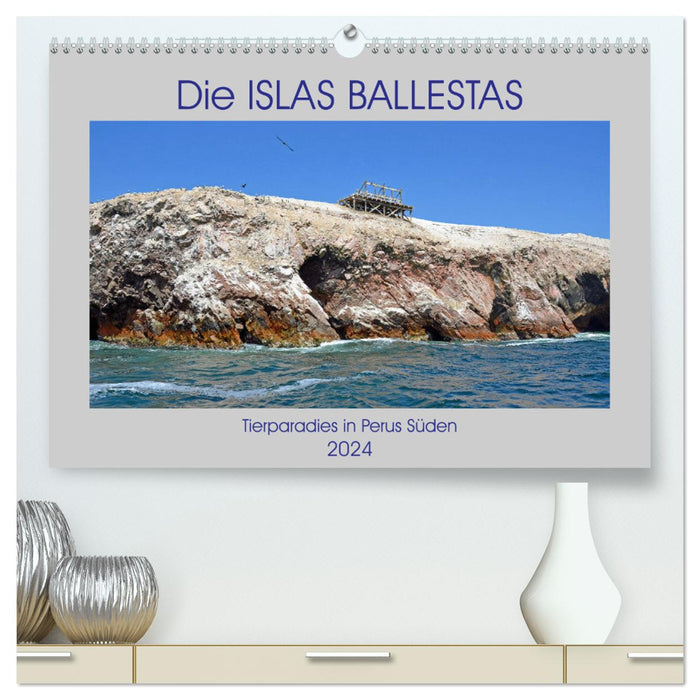 Die ISLAS BALLESTAS, Tierparadies in Perus Süden (CALVENDO Premium Wandkalender 2024)