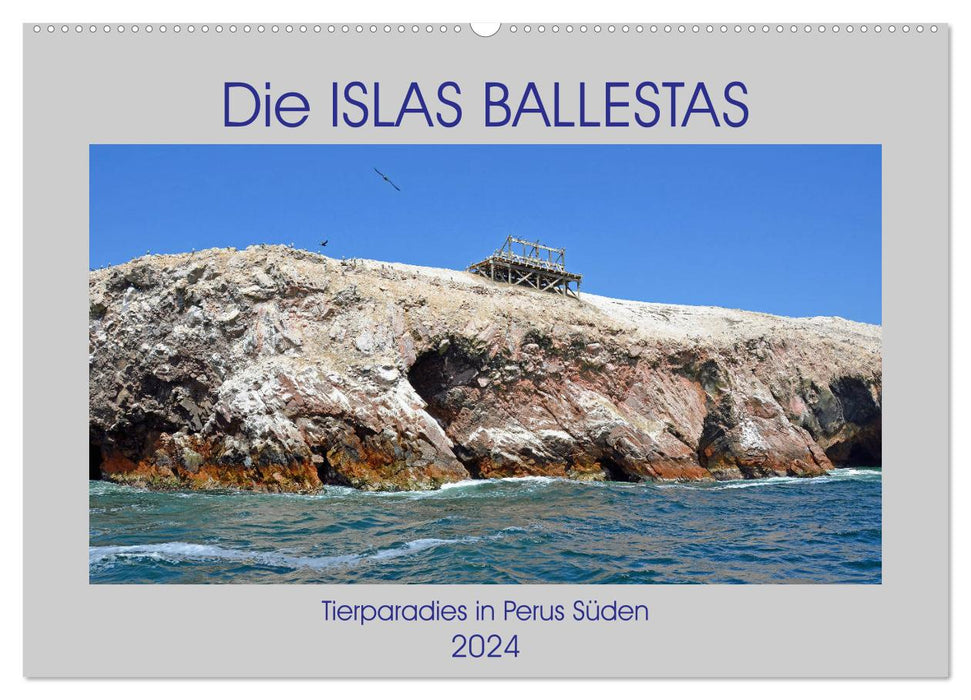 Die ISLAS BALLESTAS, Tierparadies in Perus Süden (CALVENDO Wandkalender 2024)