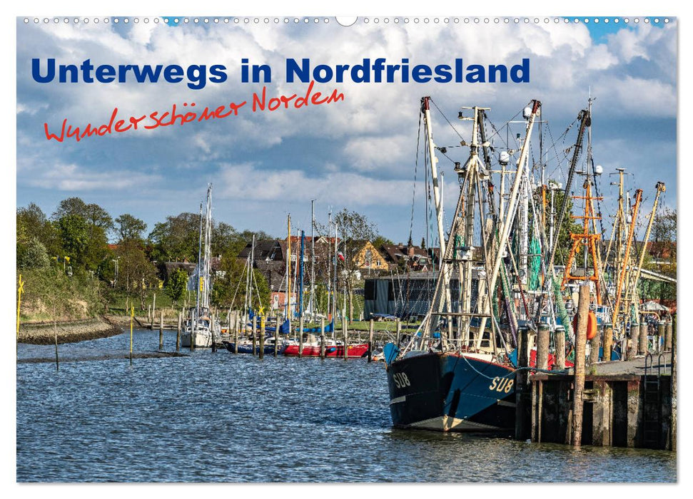 Unterwegs in Nordfriesland (CALVENDO Wandkalender 2024)